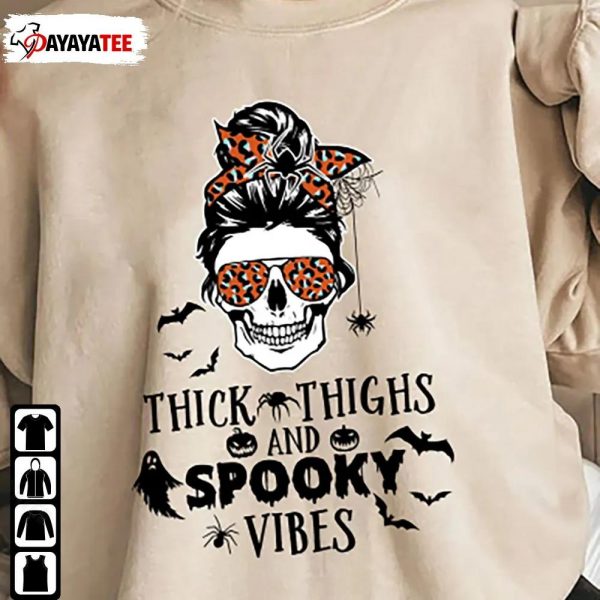 Thick Thighs And Spooky Vibes Sweatshirt Shirt Messy Bun Spooky Halloween - Ingenious Gifts Your Whole Family