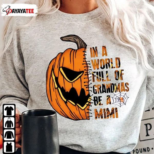 In A World Full Of Grandmas Be A Mimi Sweatshirt Autumn Pumpkin Lantern - Ingenious Gifts Your Whole Family