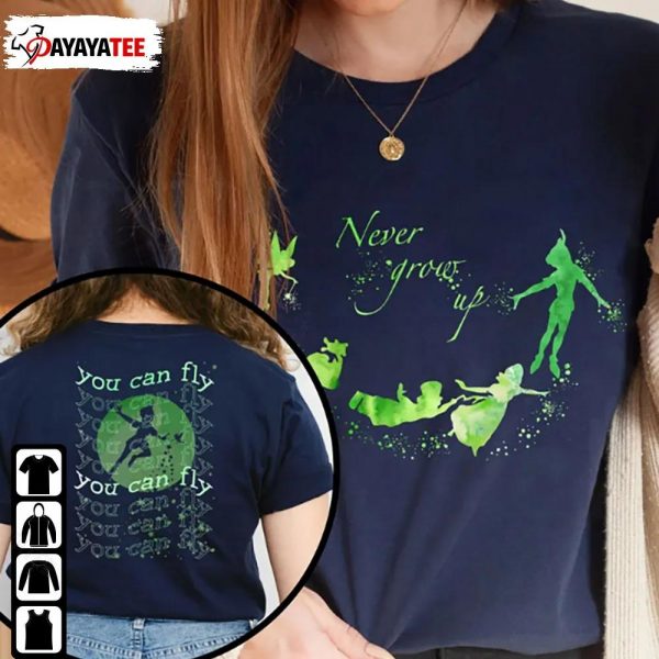 Peter Pan Shirt Never Grow Up You Can Fly Disneyland - Ingenious Gifts Your Whole Family