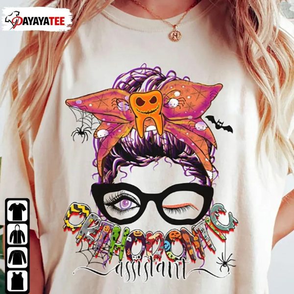 Orthodontic Assistant Halloween Shirt Messy Bun Orthodontic Hygienists Halloween Costume - Ingenious Gifts Your Whole Family