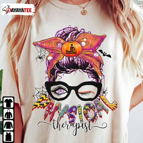 Physical Therapist Halloween Shirt Messy Bun Physiotherapy Halloween Costume - Ingenious Gifts Your Whole Family