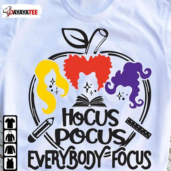 Hocus Pocus Everybody Focus Shirt Halloween Teacher Sanderson Sisters - Ingenious Gifts Your Whole Family