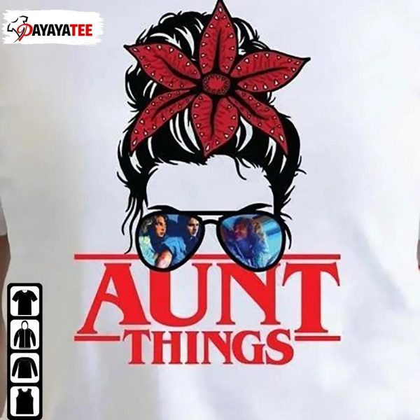 Aunt Things Shirt Messy Bun Stranger Halloween Horror Mama Things - Ingenious Gifts Your Whole Family