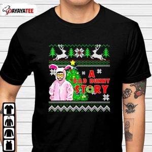 A Bad Bunny Story Ugly Christmas Shirt Sweatshirt – Ingenious Gifts Your Whole Family stirtshirt