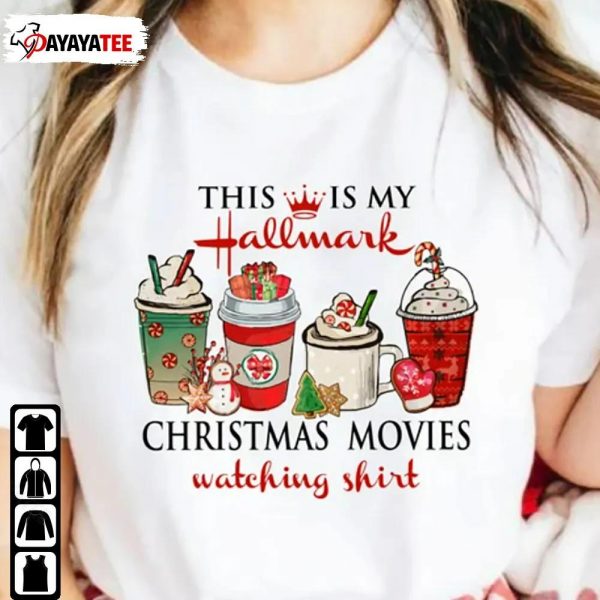 This Is My Hallmark Christmas Movies Watching Shirt Coffee Drinks Merry Xmas - Ingenious Gifts Your Whole Family