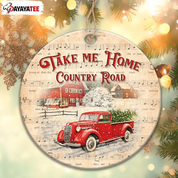 Take Me Home Country Road Ornament Christmas Red Truck Music - Ingenious Gifts Your Whole Family