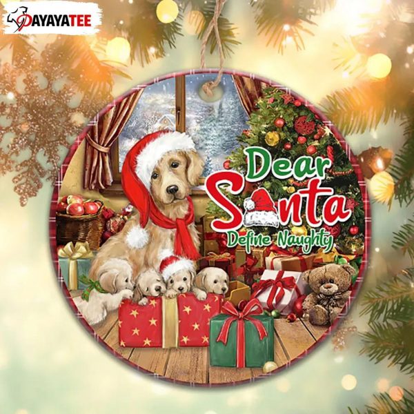 Dear Santa Define Naughty Round Ornament Dog Lover Gift - Ingenious Gifts Your Whole Family
