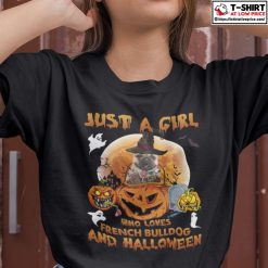 Just A Girl Who Loves French Bulldog And Halloween Shirt