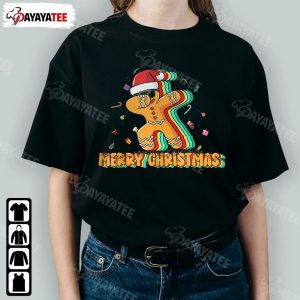 Merry Christmas Dabbing Gingerbread Shirt Funny Xmas Vibes Cookie Santa - Ingenious Gifts Your Whole Family