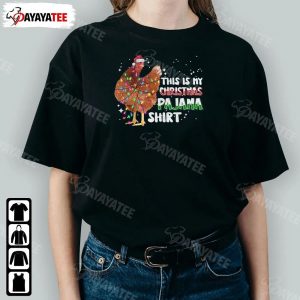 This Is My Christmas Pajama Shirt Chicken Christmas Lights Funny Outfit For Xmas Parties - Ingenious Gifts Your Whole Family