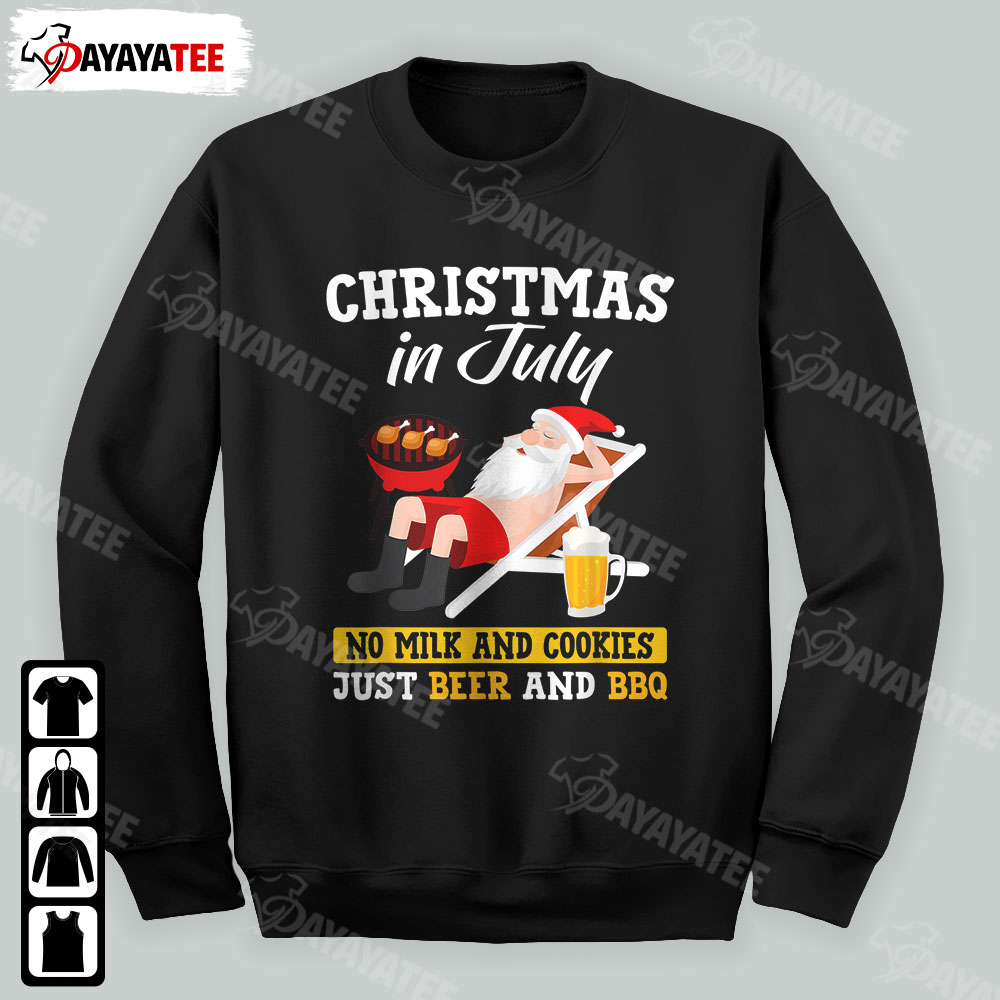 Santa Christmas In July Shirt No Milk And Cookies Just Beer And Bbq - Ingenious Gifts Your Whole Family