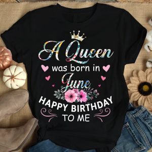 A Queen Was Born In June Shirts Women, Birthday T Shirts