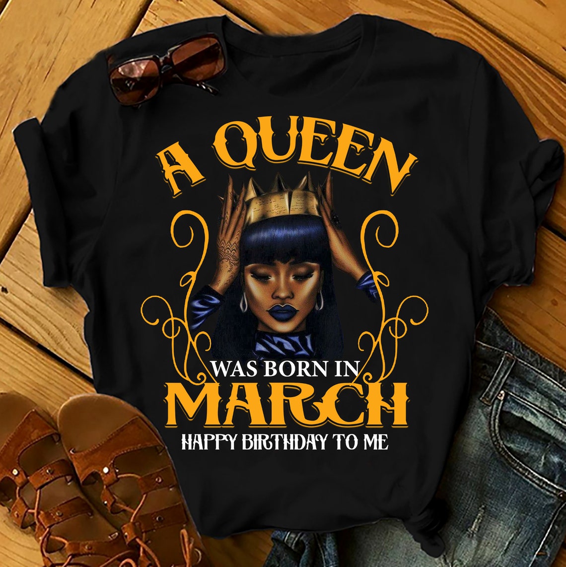 A Queen Was Born In March Shirts HPBD To Me
