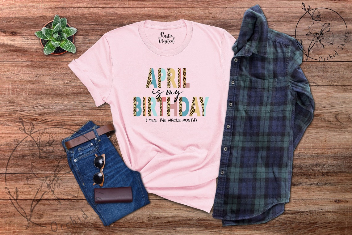 April Birthday Shirt Women, Custom Birthday Month Shirts