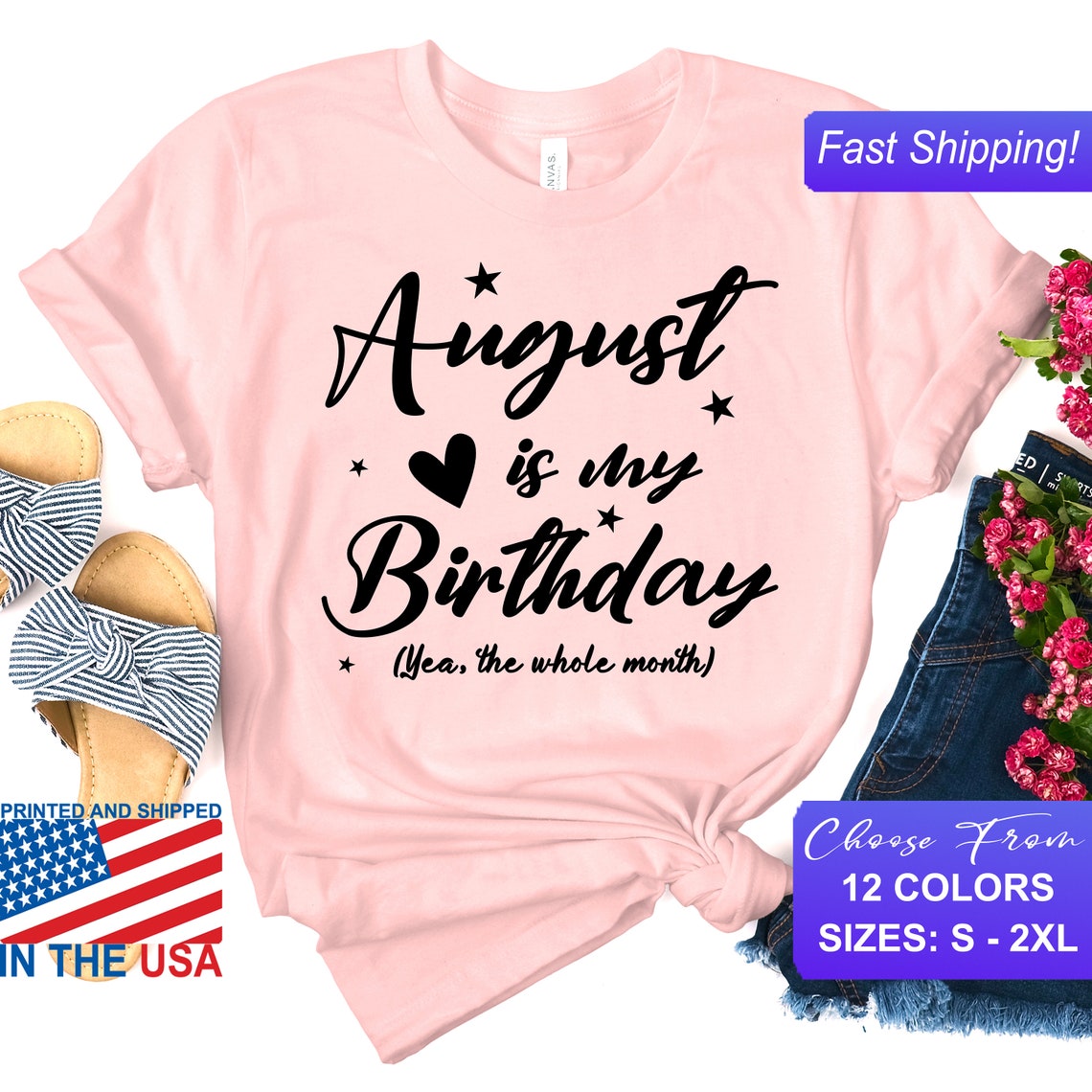 August Is My Birthday Shirt, August Girl