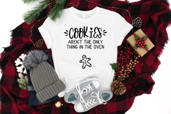 Christmas Pregnancy Announcement Shirt, Cookies Aren't The Only Thing In The Oven
