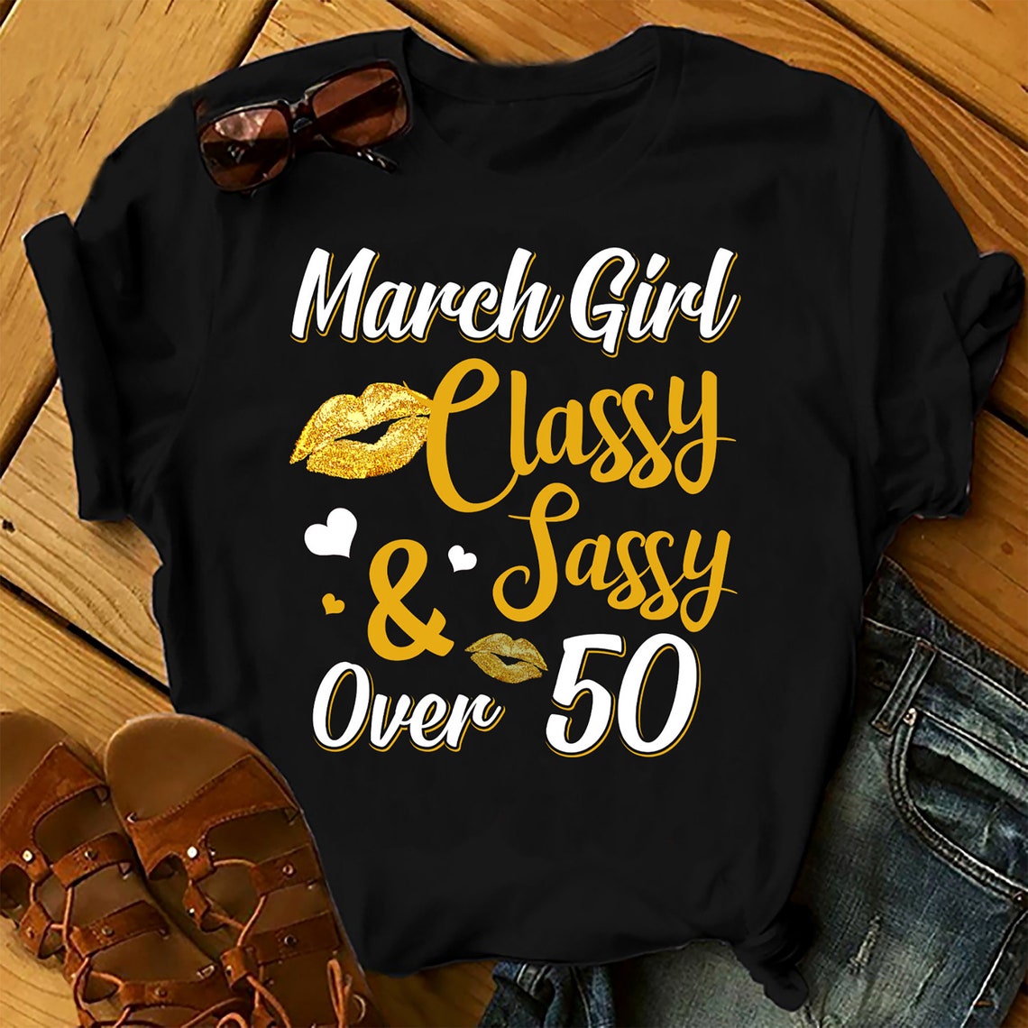 Custom Birthday Month T-shirt March Girl Classy Sassy