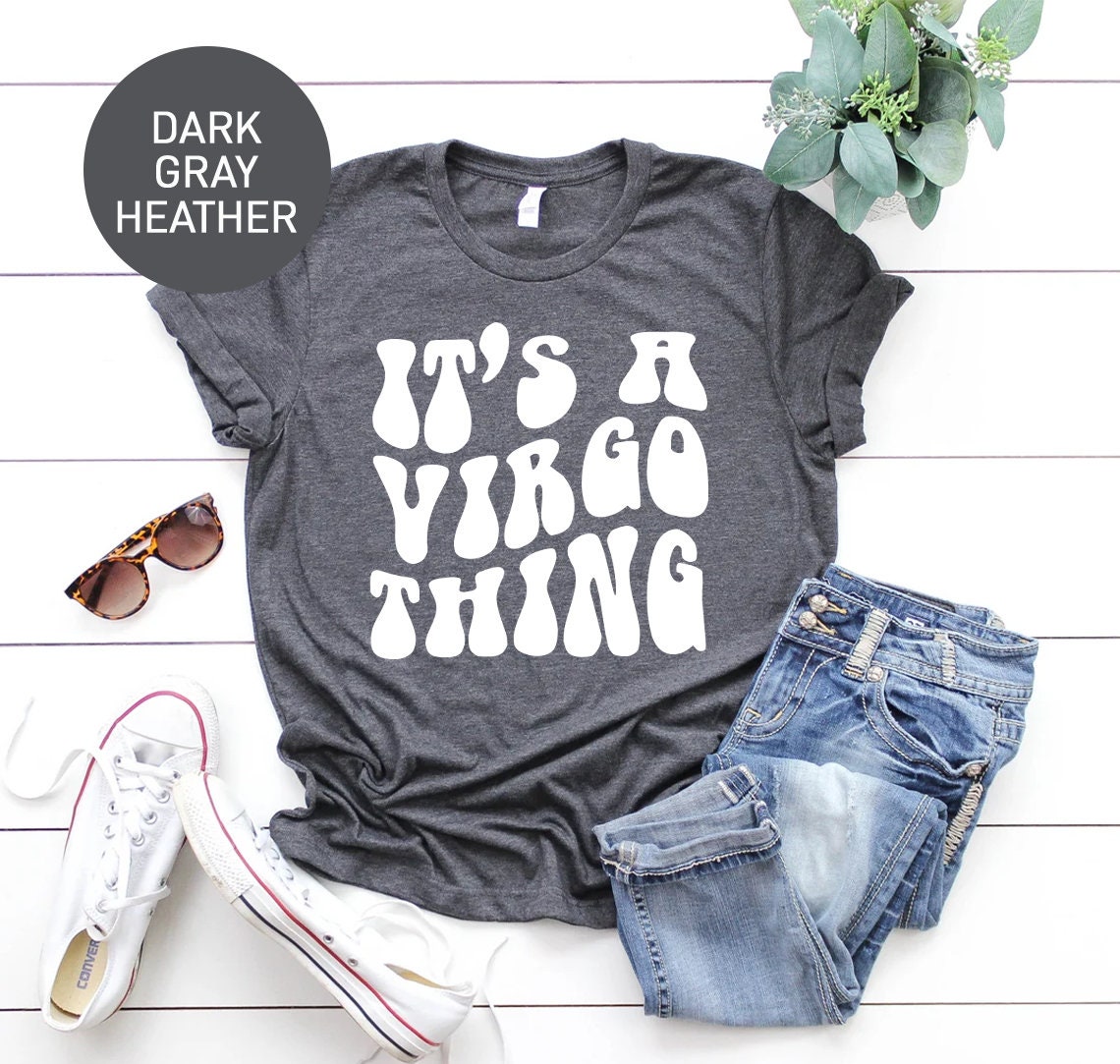 Its a Virgo Thing Shirt for Her - Womens Virgo Shirt