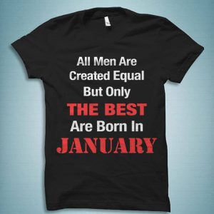 January Birthday Born in January T-Shirt Funny