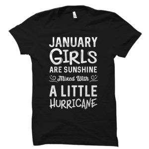 January Girls January Birthday Shirt