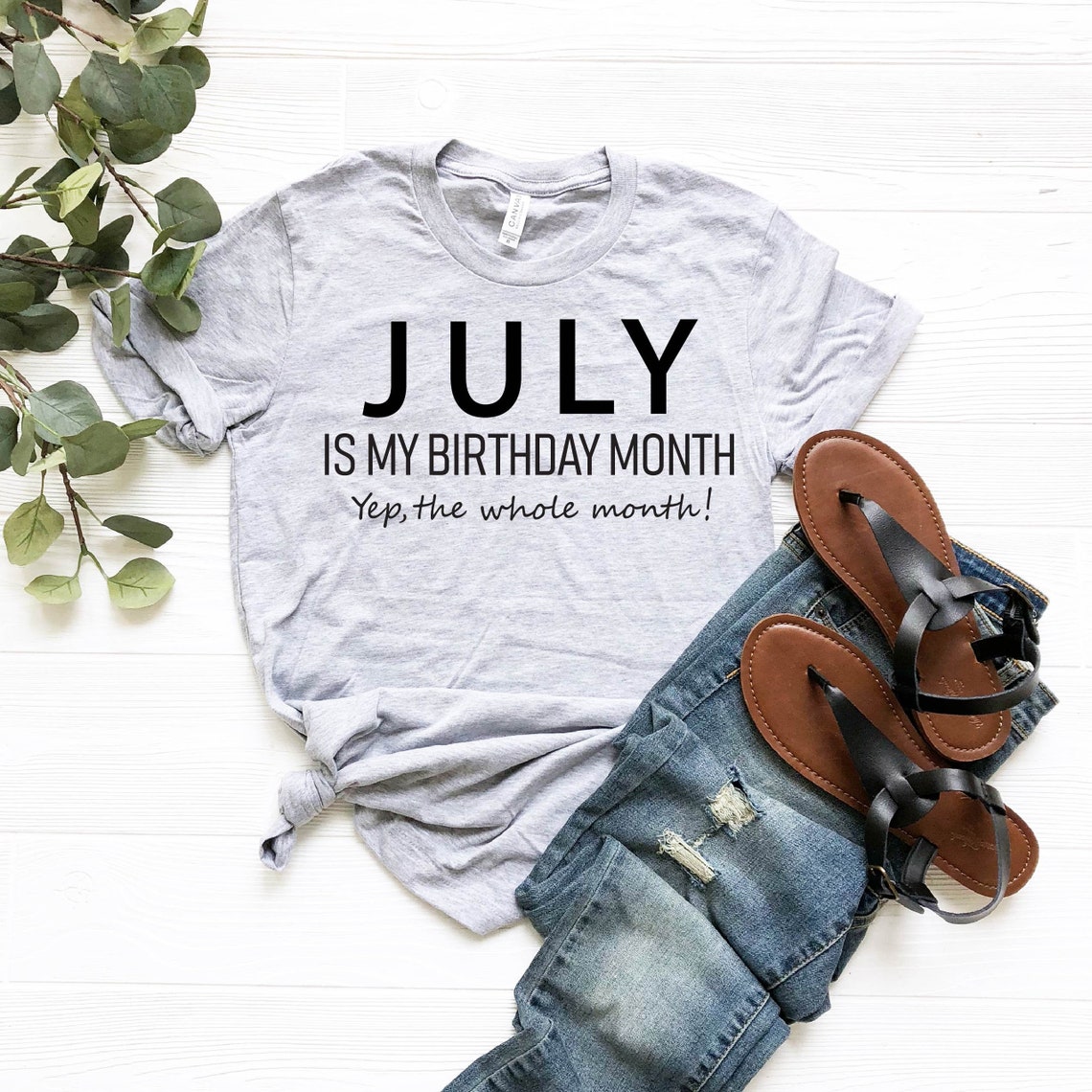 July Is My Birthday Yes The Whole Month Shirt