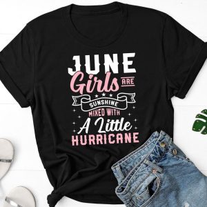 June Girls Are Sunshine Mixed With Little Hurricanes Shirt