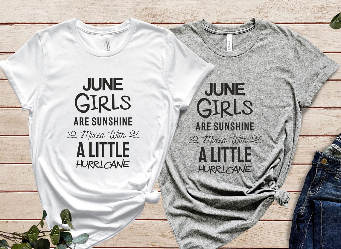 June Girls Birthday Shirt, Funny Birthday Gift Tee