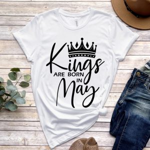 Kings Are Born In May Shirt, He Is Born in May T-Shirt