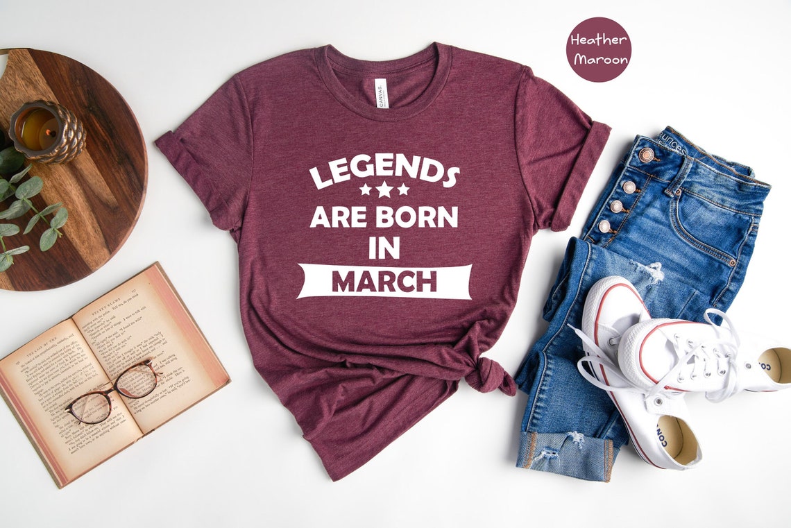 Legends are Born in March Tee, Funny Shirts