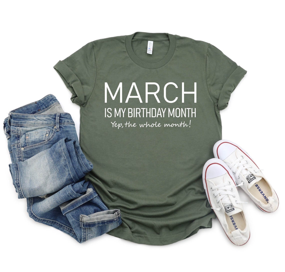 March Is My Birthday Month, March Birthday Shirt