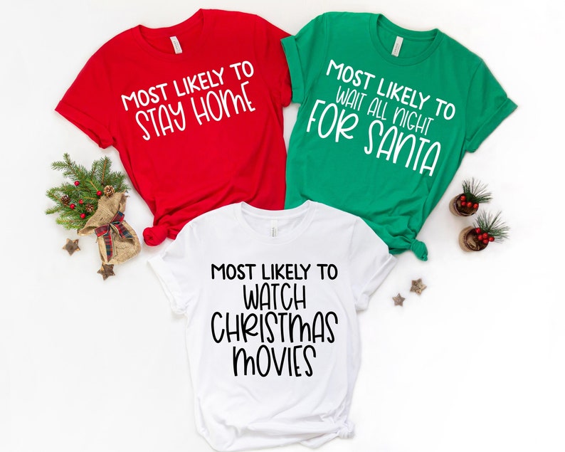 Most Likely to Stay Home Christmas Shirts, Family Christmas Shirt