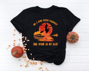 On A Dark Desert Highway Cold Wind In My Hair Shirt, Witch Shirt, Spooky Witch, Happy Halloween Shirt, Trick or Treat Shirt, Halloween Gift stirtshirt