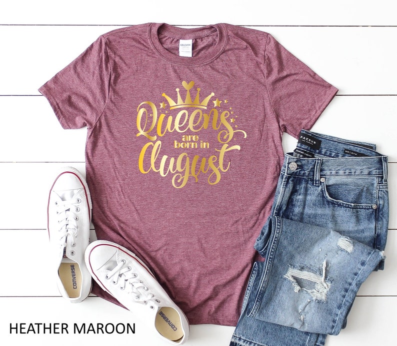 Queens Are Born In August Lady Shirt