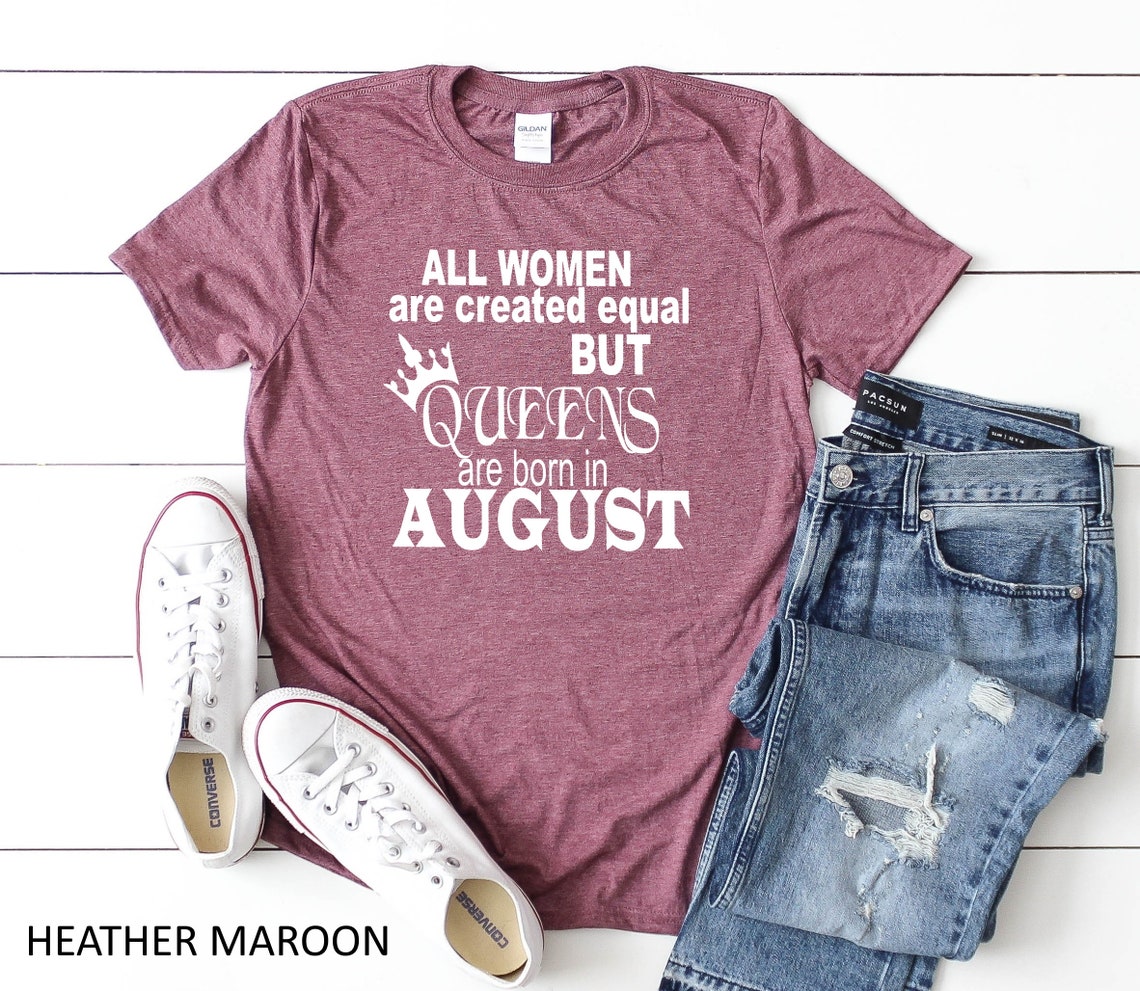 Queens Are Born In August Shirt