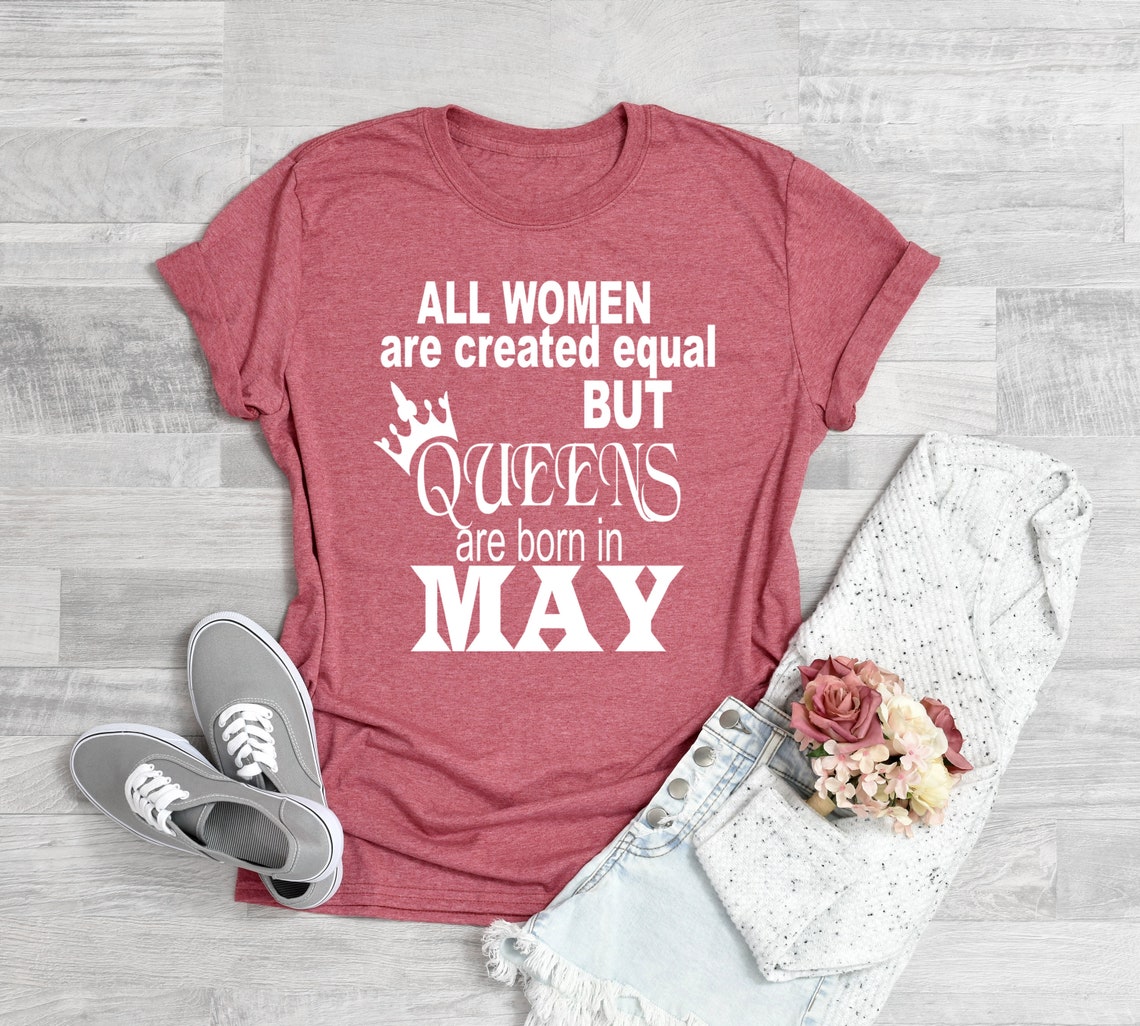 Queens Are Born In May Shirt , She Is Born in May Shirt