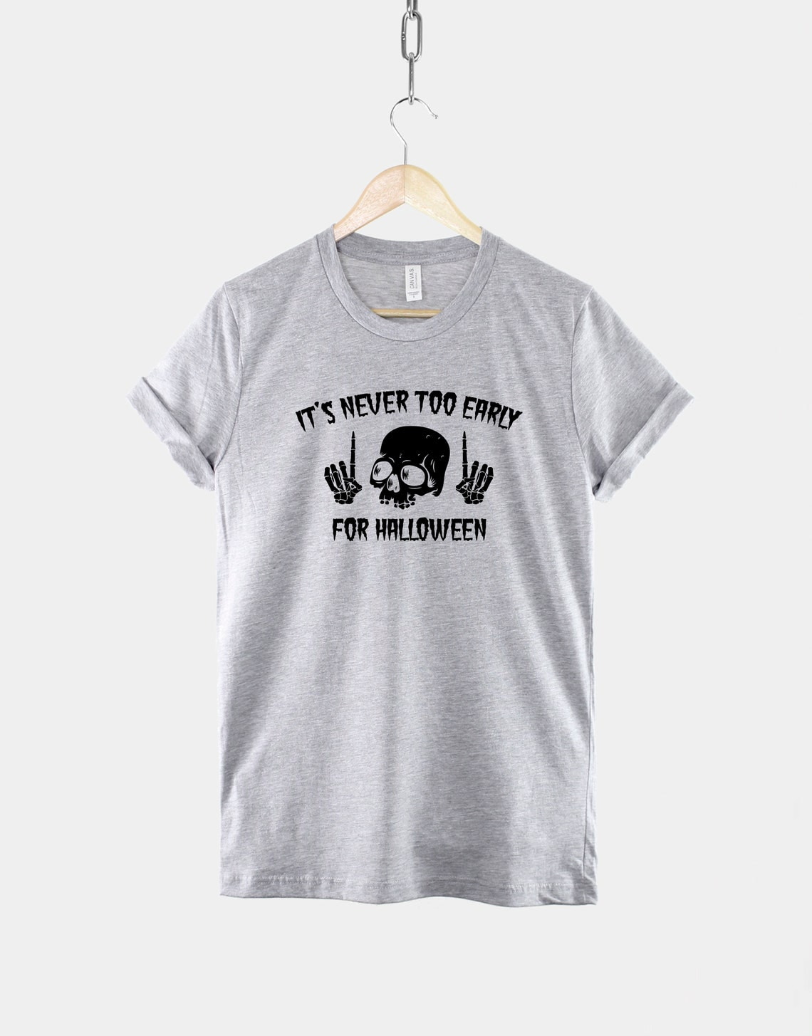 Skull Halloween Shirt - It's Never Too Early For Halloween - Goth Halloween T-Shirt