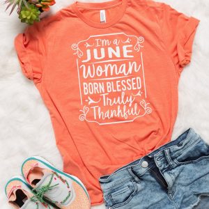 Thankful And Blessed, June Birthday Trendy Shirt