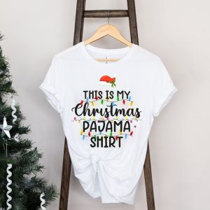 This is My Christmas Pajama Shirt, Gift for Christmas, Christmas Party Shirt, Funny Christmas Shirt, Pajama Shirt