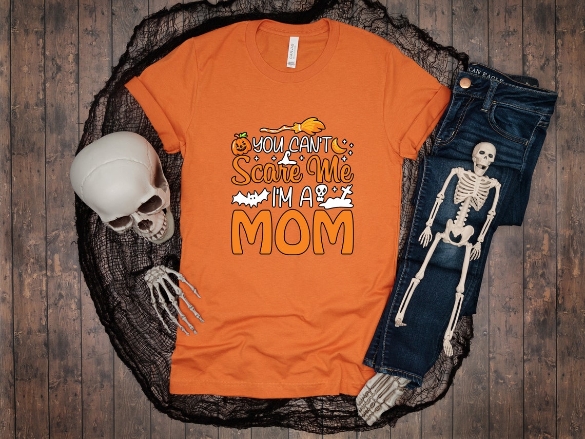 You Can't Scare Me I'm a Mom Shirt, Gift for Mom, Halloween Mom Shirt, Cute Mom Shirt, Halloween Season Shirt, Spooky Outfit