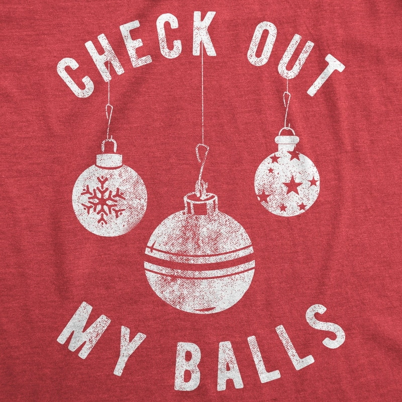 Check Out My Balls, Christmas Bauble Shirt, Funny T Shirt Xmas, Offensive Xmas Gifts, Funny Sarcastic Christmas Tees