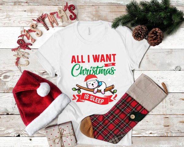 All I Want for Christmas Is Sleep, Funny Christmas Shirt, Christmas Shirt for Women, Christmas Gift for Wife, I'm So Tired