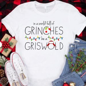 In A World Full Of Grinches Be A Griswold, Griswold Shirt, Grinch Shirt, Christmas Shirts, Christmas Gifts, Christmas Vacation Movie Shirt