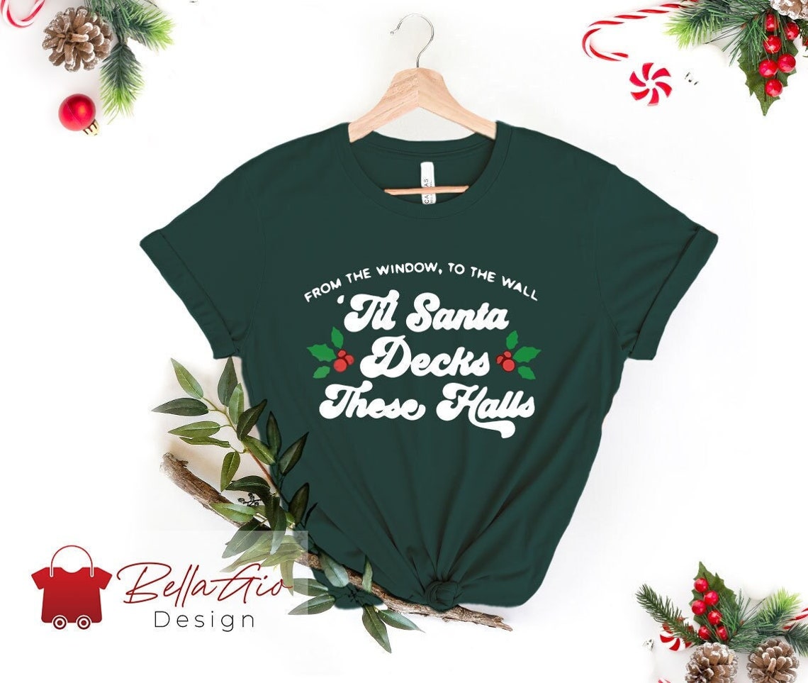 Til Santa Decks These Halls, Santa Shirt, Deck the Halls, Christmas Shirt, Funny Christmas Shirt, Cute Christmas