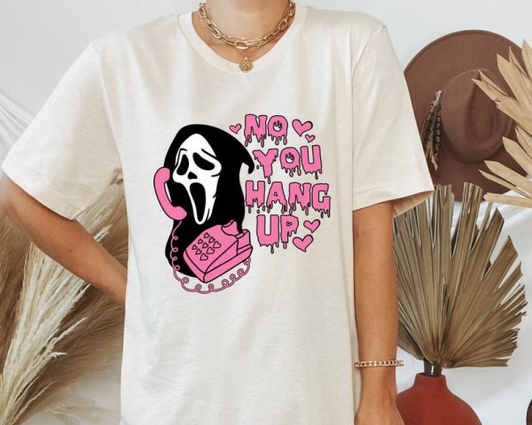 No You Hang Up Shirt, Ghostface Valentine Shirt