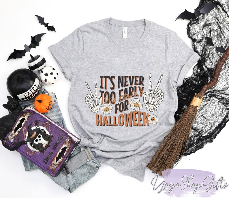 It's Never Too Early For Halloween Shirt, Skull Halloween Shirt, Goth Halloween Shirt, Skeleton Hands Flower Shirt, Halloween Party Shirt