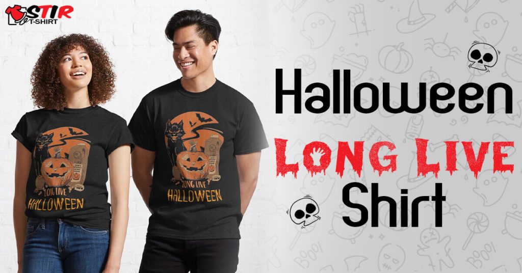 Long Live Halloween Shirt