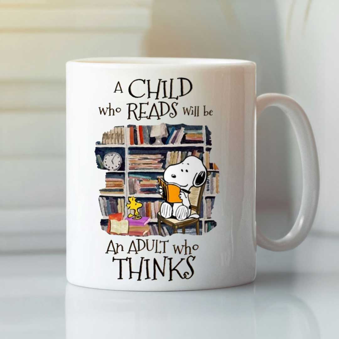 A Child Who Reads Will Be An Adult Who Thinks Snoopy Mug