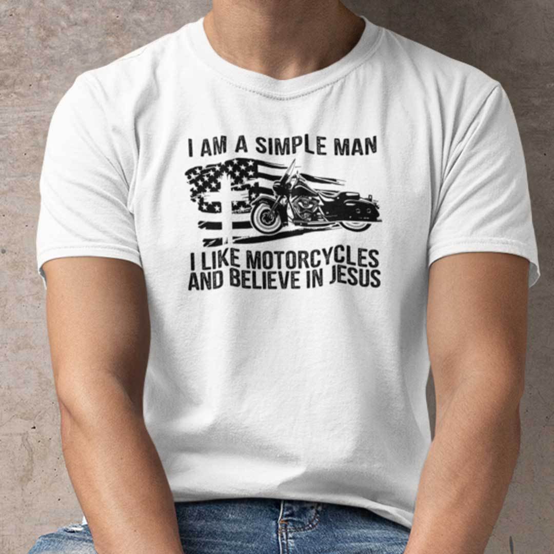 I Am A Simple Man I Like Motorcycle And Believe In Jesus Shirt