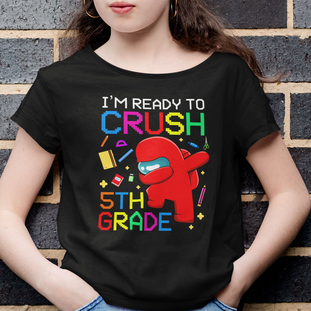 Im Ready To Crush 5th Grade Among Us T Shirt