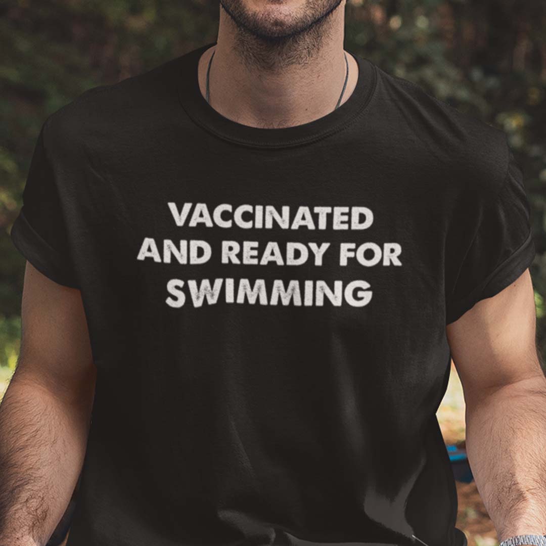 Vaccinated And Ready For Swimming Shirt